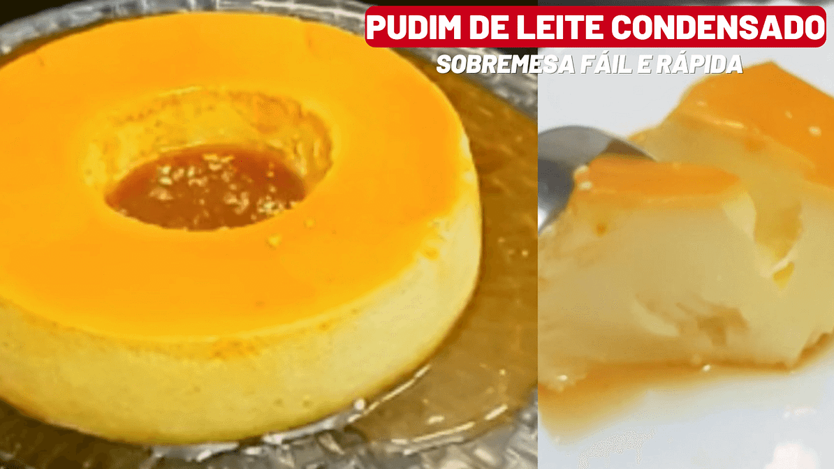 Pudim de Leite Condensado: Sobremesa dos Sonhos